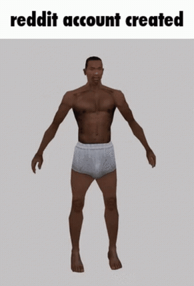 A Picture Of A Man In Underwear With The Words Reddit Account Created GIF