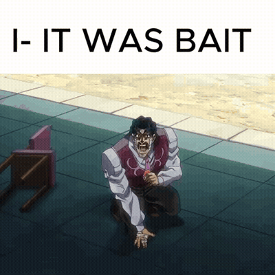 A Picture Of A Man Kneeling Down With The Words I-It Was Bait Below Him GIF