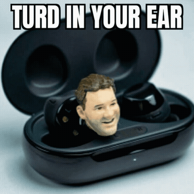 A Picture Of A Man 'S Head With The Words Turd In Your Ear Written Above It GIF