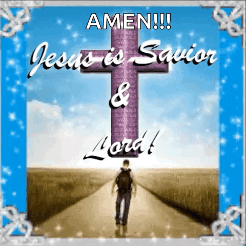 A Picture Of A Man Walking Towards A Cross That Says Amen Jesus Is Savior And Lord GIF