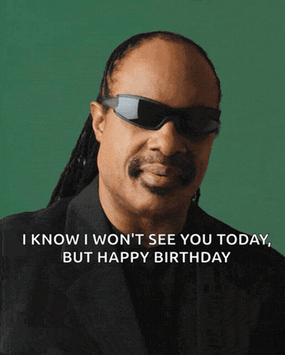 A Picture Of A Man Wearing Sunglasses With The Caption I Know I Won T See You Today But Happy Birthday GIF