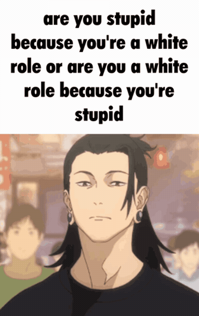 A Picture Of A Man With A Caption That Says Are You Stupid Because You 'Re A White Role Or Are You A White Role GIF