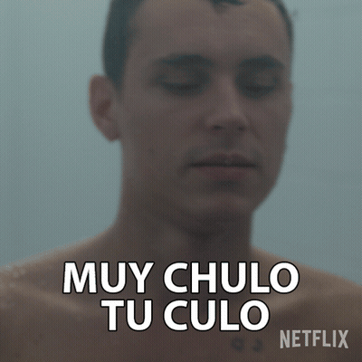 A Picture Of A Man With A Caption That Says Muy Chulo Tu Culo Netflix GIF