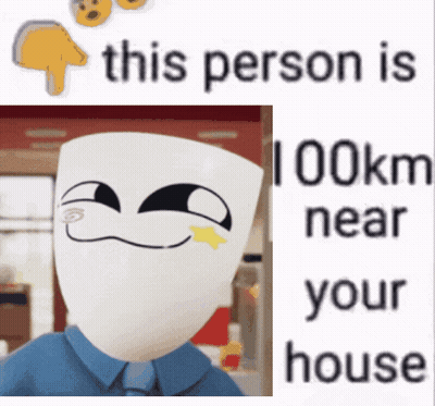 A Picture Of A Man With A Mask On His Face And The Words " This Person Is 100Km Near Your House " GIF