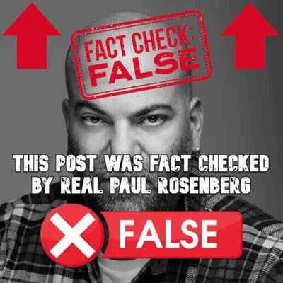 A Picture Of A Man With A Red X And The Words " This Post Was Fact Checked By Real Paul Rosenberg " Below Him GIF