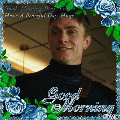 A Picture Of A Man With Blue Roses And The Words Good Morning Dear Friend GIF