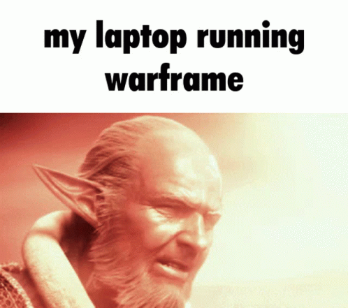 A Picture Of A Man With Elf Ears And The Words " My Laptop Running Warframe " Below Him GIF