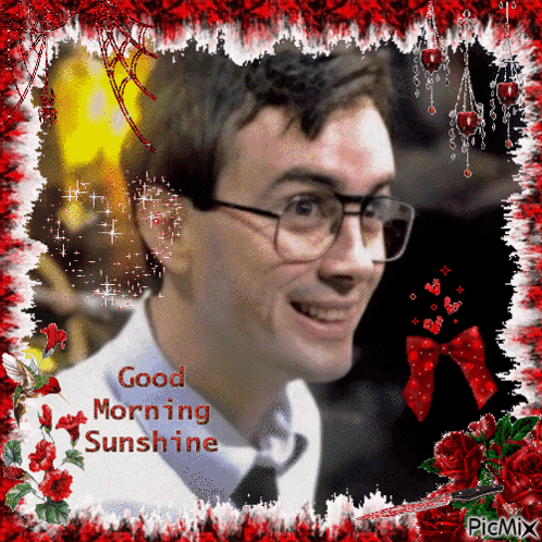 A Picture Of A Man With Glasses And The Words Good Morning Sunshine On The Bottom GIF