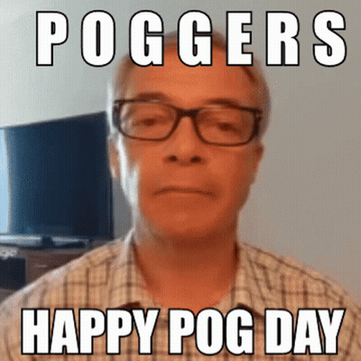 A Picture Of A Man With Glasses And The Words Poggers Happy Pog Day Below Him GIF