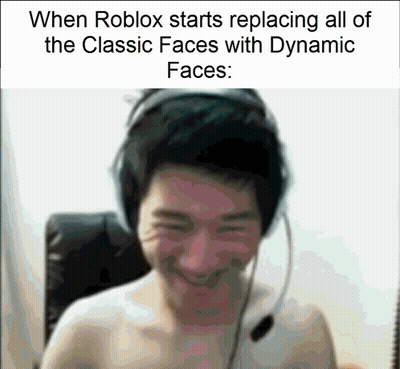 A Picture Of A Man With Headphones And A Caption That Says " When Roblox Starts Replacing All Of The Classic Faces " GIF