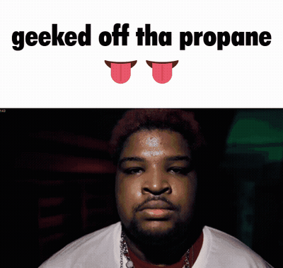 A Picture Of A Man With His Tongue Out And The Words Geeked Off Tha Propane GIF