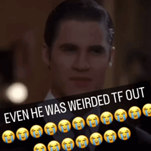 A Picture Of A Man With Tears Coming Out Of His Eyes And The Words " Even He Was Weirded Tf Out " GIF
