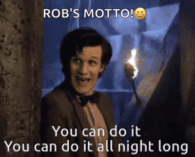 A Picture Of A Man With The Caption Rob 'S Motto You Can Do It You Can Do It All Night Long GIF