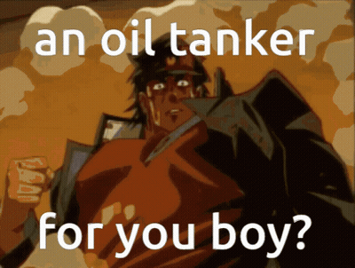 A Picture Of A Man With The Words An Oil Tanker For You Boy On It GIF