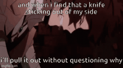 A Picture Of A Man With The Words " And When I Find That A Knife Sticking Out Of My Side " Written On It GIF