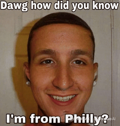 A Picture Of A Man With The Words Dawg How Did You Know I 'M From Philly GIF