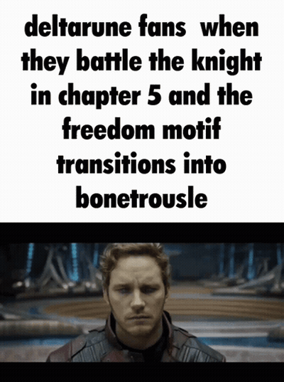 A Picture Of A Man With The Words Deltarune Fans When They Battle The Knight GIF