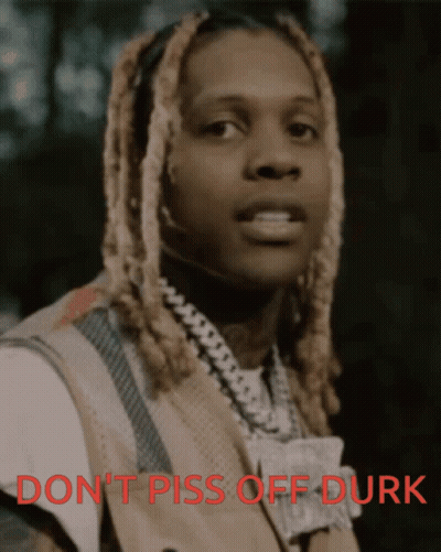 A Picture Of A Man With The Words " Do N't Piss Off Durk " GIF
