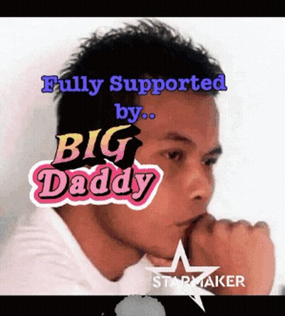 A Picture Of A Man With The Words " Fully Supported By Big Daddy " GIF