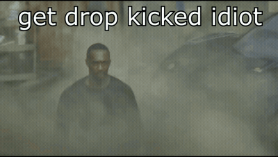 A Picture Of A Man With The Words Get Drop Kicked Idiot On It GIF