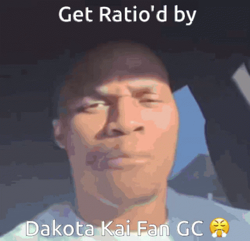 A Picture Of A Man With The Words Get Ratio 'D By Dakota Kai Fan Gc On The Bottom GIF