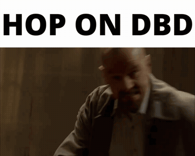 A Picture Of A Man With The Words Hop On Dbd On The Top GIF