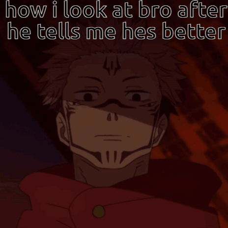 A Picture Of A Man With The Words " How I Look At Bro After He Tells Me Hes Better " GIF