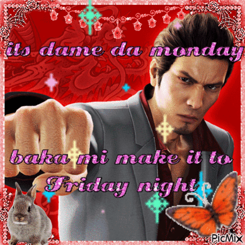 A Picture Of A Man With The Words Its Dame Da Monday Baka Mi Make It To Friday Night On It GIF