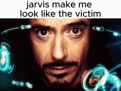 A Picture Of A Man With The Words Jarvis Make Me Look Like The Victim Below It GIF