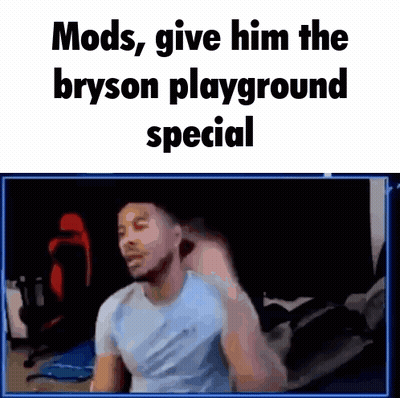 A Picture Of A Man With The Words Mods Give Him The Bryson Playground Special On The Bottom GIF