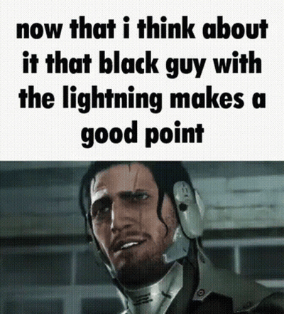 A Picture Of A Man With The Words Now That I Think About It That Black Guy With The Lightning Makes A Good Point Written GIF