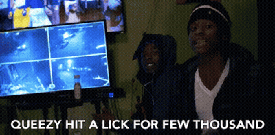 A Picture Of A Man With The Words " Queezy Hit A Lick For Few Thousand " GIF
