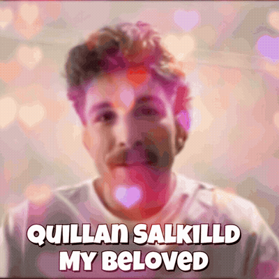 A Picture Of A Man With The Words Quillan Salkilld My Beloved Below Him GIF
