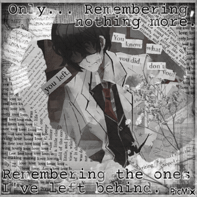 A Picture Of A Man With The Words Remembering The Ones I 'Ve Left Behind GIF