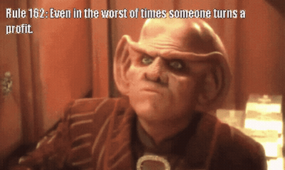 A Picture Of A Man With The Words Rule 162 Even In The Worst Of Times Someone Turns A Profit GIF