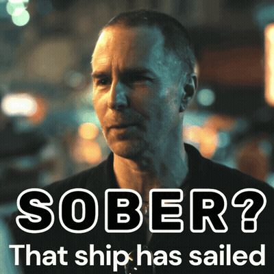 a picture of a man with the words sober that ship has sailed