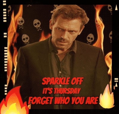 A Picture Of A Man With The Words Sparkle Off It 'S Thursday Forget Who You Are On The Bottom GIF