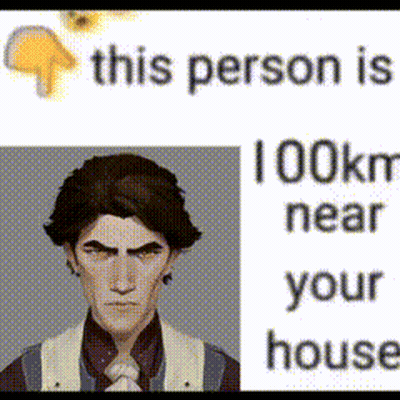 A Picture Of A Man With The Words `` This Person Is 100Km Near Your House '' . GIF
