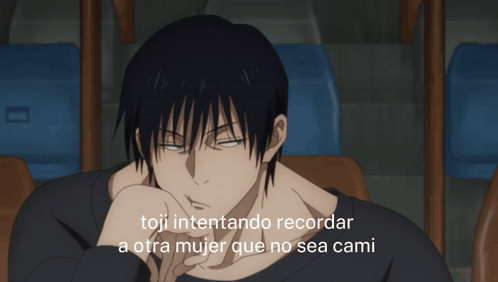 A Picture Of A Man With The Words " Toji Intentando Recordar A Otra Mujer Que No Sea Cami " Below Him GIF