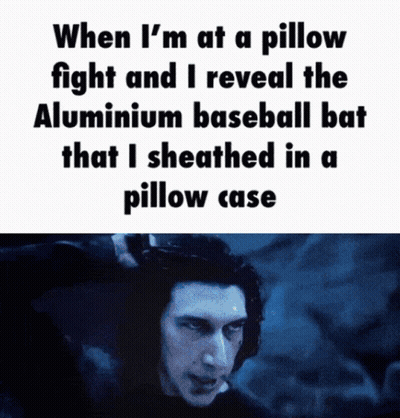 A Picture Of A Man With The Words When I 'M At A Pillow Fight GIF