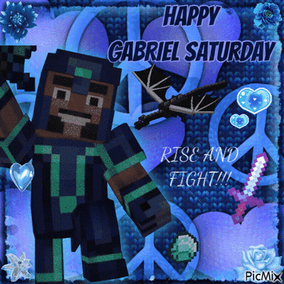 A Picture Of A Minecraft Character Says Happy Gabriel Saturday Rise And Fight GIF