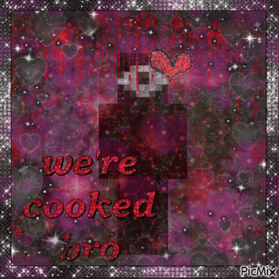 A Picture Of A Minecraft Character With The Words We 'Re Cooked Bro GIF