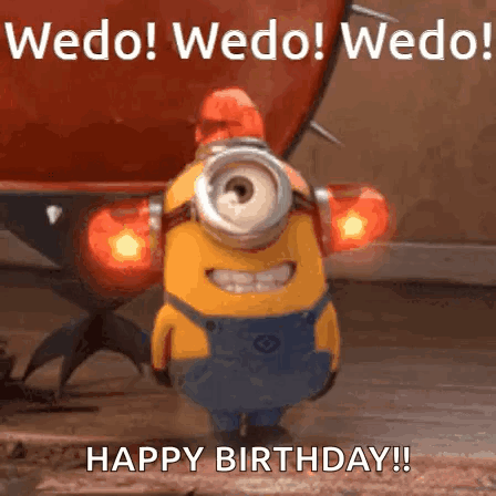 A Picture Of A Minion That Says ' Wedo ! Wedo ! Wedo ! Happy Birthday ' GIF