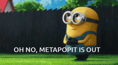 A Picture Of A Minion With The Words Oh No Metapopit Is Out GIF
