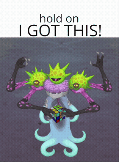 A Picture Of A Monster Holding A Rubik 'S Cube With The Words Hold On I Got This Below It GIF