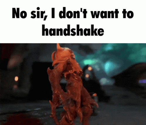 A Picture Of A Monster With The Words No Sir I Don T Want To Handshake GIF