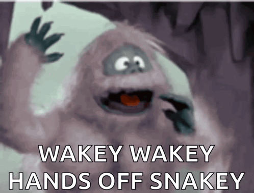 A Picture Of A Monster With The Words Wakey Wakey Hands Off Snakes GIF