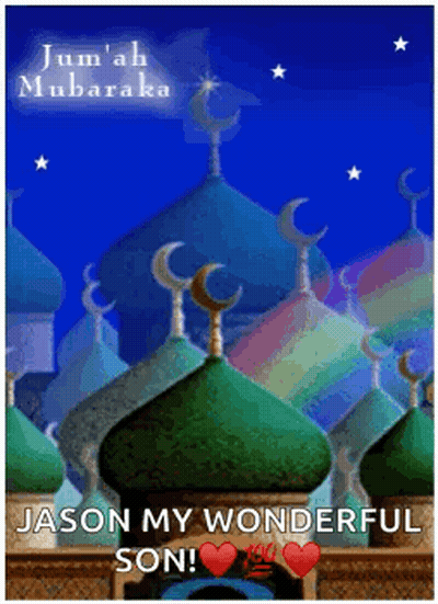 A Picture Of A Mosque With The Words Jumah Mubarak Jason My Wonderful Son Written On It GIF