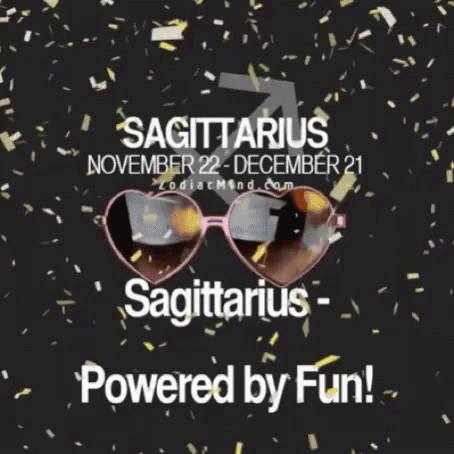 A Picture Of A Pair Of Heart Shaped Sunglasses With The Words Sagittarius Powered By Fun . GIF