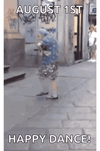 A Picture Of A Person Dancing On A Sidewalk With The Words August 1St Happy Dance . GIF